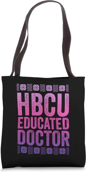 HBCU Educated Doctor Shirt Historical Black College Alumni Tote Bag
